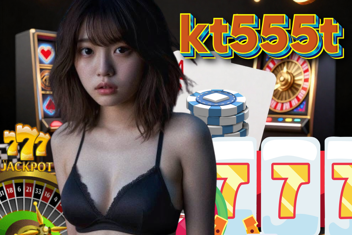 kt555t สล็อต